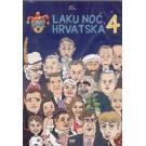 LAKU NOC HRVATSKA 4 - Izbor najboljeg, epizode 92-126 (DVD) LAKU NOC HRVATSKA 4 - Izbor najboljeg, epizode 92-126 (DVD)